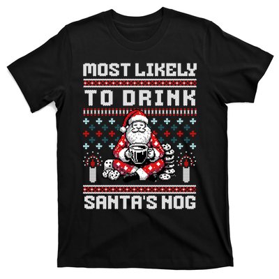 Funny Ugly Christmas Design Most Likely To Drink Santas Nog T-Shirt