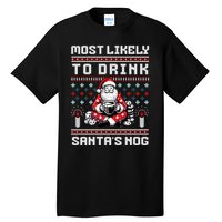 Funny Ugly Christmas Design Most Likely To Drink Santas Nog Tall T-Shirt