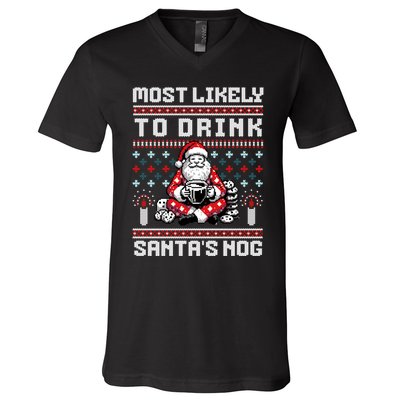 Funny Ugly Christmas Design Most Likely To Drink Santas Nog V-Neck T-Shirt