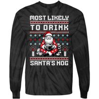 Funny Ugly Christmas Design Most Likely To Drink Santas Nog Tie-Dye Long Sleeve Shirt