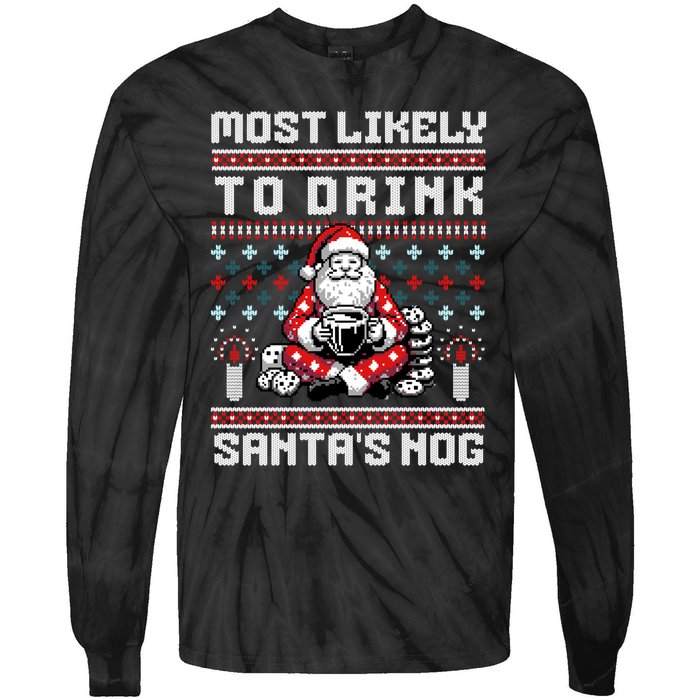 Funny Ugly Christmas Design Most Likely To Drink Santas Nog Tie-Dye Long Sleeve Shirt