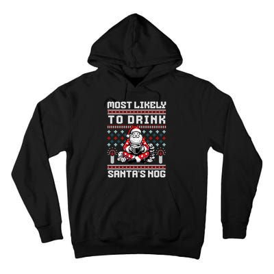 Funny Ugly Christmas Design Most Likely To Drink Santas Nog Tall Hoodie