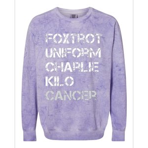 Foxtrot Uniform Charlie Kilo Fuck Lung Cancer Colorblast Crewneck Sweatshirt