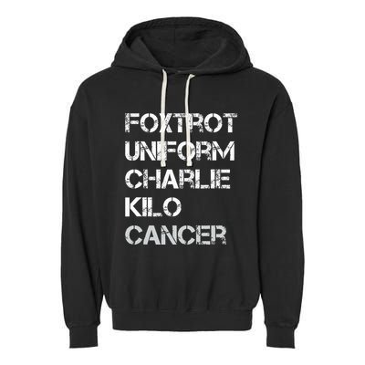 Foxtrot Uniform Charlie Kilo Fuck Lung Cancer Garment-Dyed Fleece Hoodie