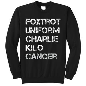 Foxtrot Uniform Charlie Kilo Fuck Lung Cancer Sweatshirt