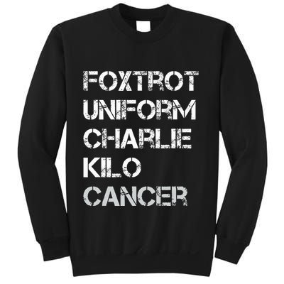 Foxtrot Uniform Charlie Kilo Fuck Lung Cancer Sweatshirt