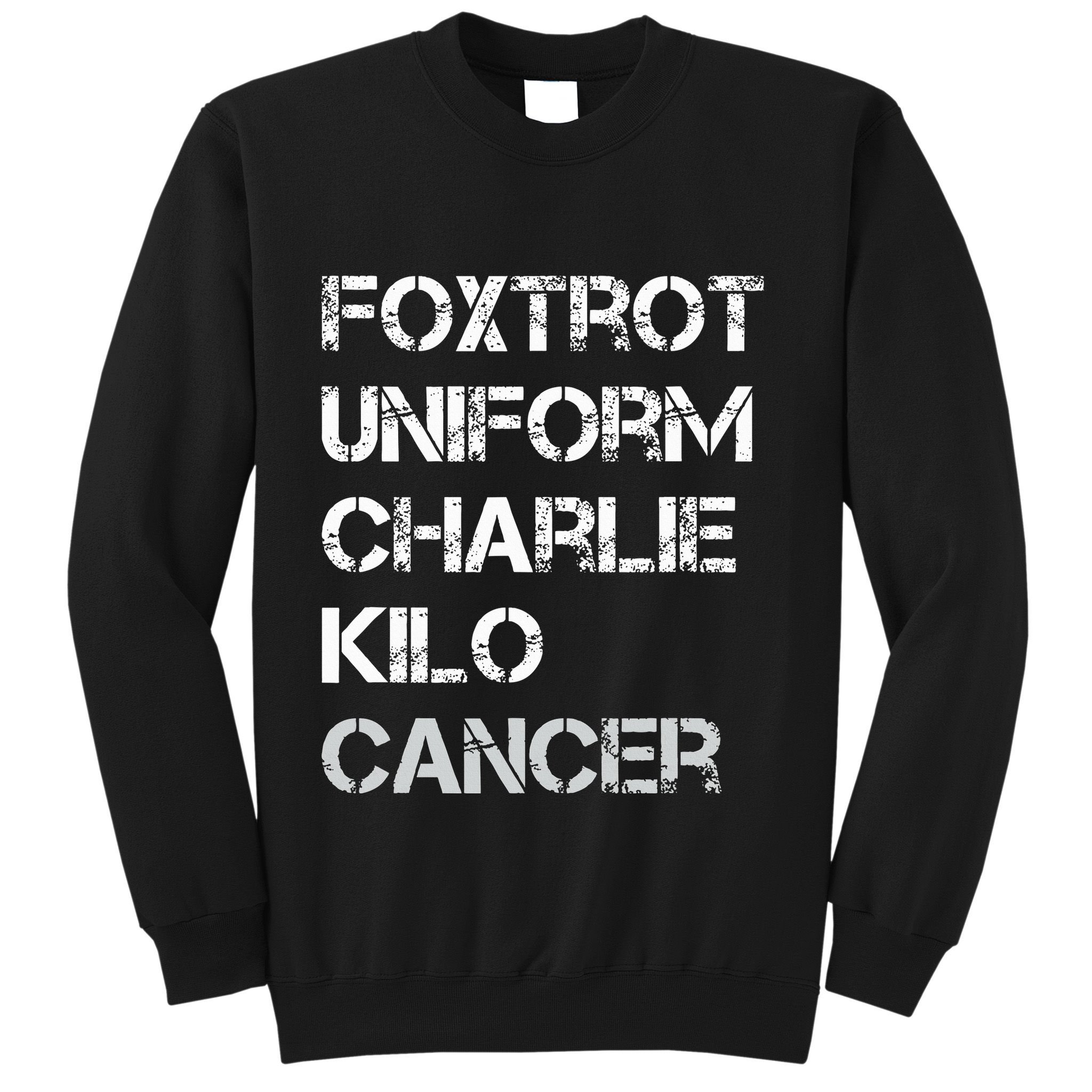 Foxtrot Uniform Charlie Kilo Fuck Lung Cancer Sweatshirt