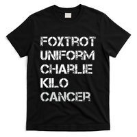 Foxtrot Uniform Charlie Kilo Fuck Lung Cancer T-Shirt