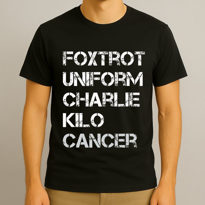 Foxtrot Uniform Charlie Kilo Fuck Lung Cancer T-Shirt