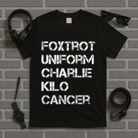Foxtrot Uniform Charlie Kilo Fuck Lung Cancer T-Shirt
