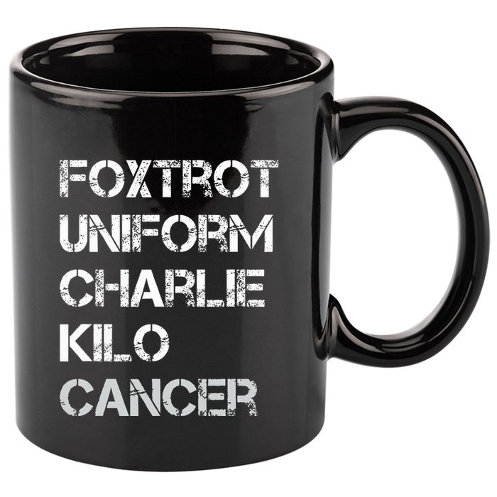 Foxtrot Uniform Charlie Kilo Fuck Lung Cancer 11oz C Handle Ceramic Mug