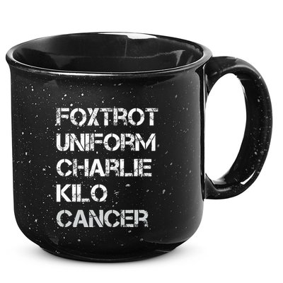 Foxtrot Uniform Charlie Kilo Fuck Lung Cancer 15oz Campfire Ceramic Mug