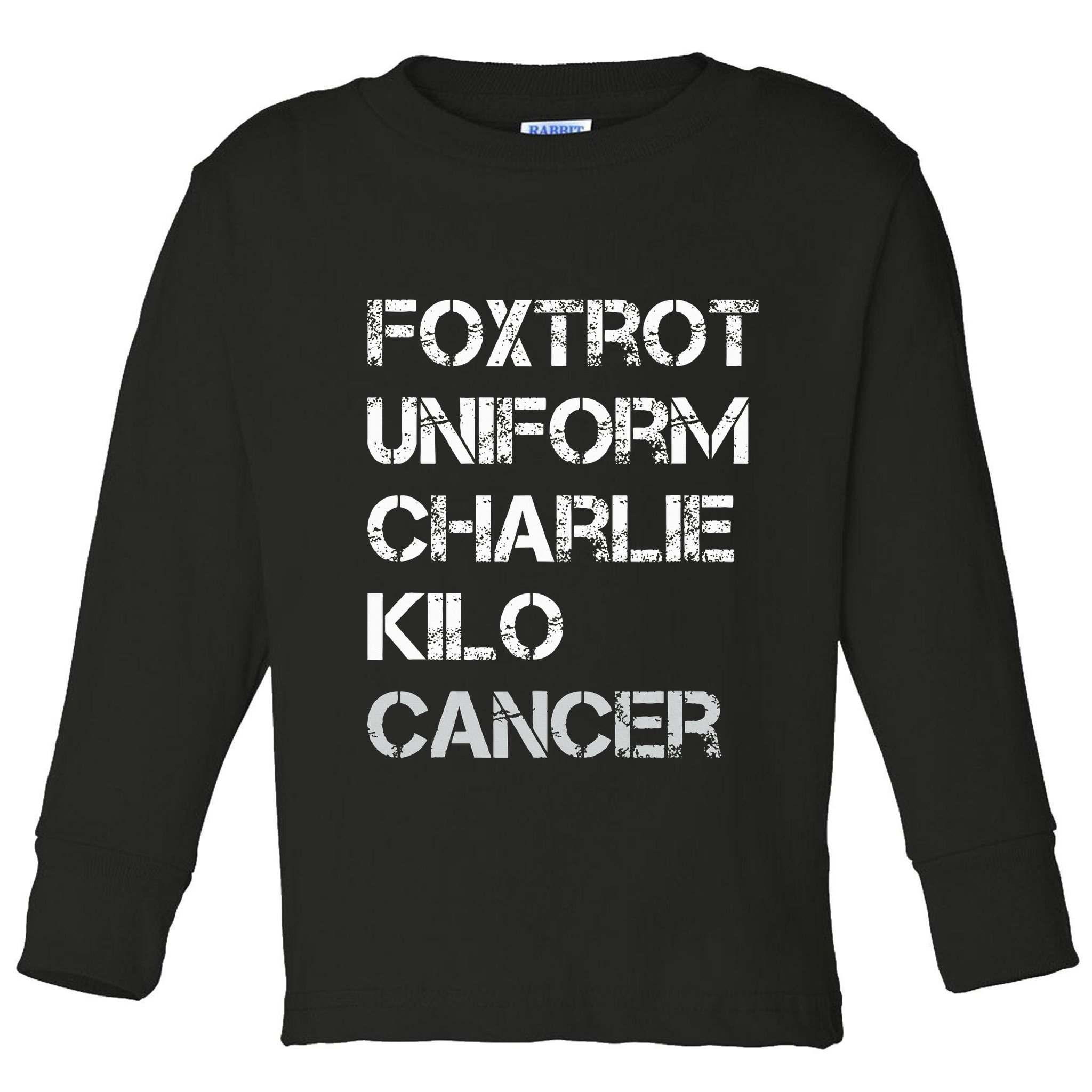 Foxtrot Uniform Charlie Kilo Fuck Lung Cancer Toddler Long Sleeve Shirt