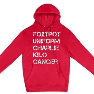 Foxtrot Uniform Charlie Kilo Fuck Lung Cancer Premium Pullover Hoodie