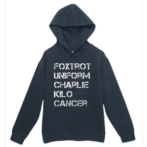 Foxtrot Uniform Charlie Kilo Fuck Lung Cancer Urban Pullover Hoodie