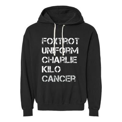 Foxtrot Uniform Charlie Kilo Fuck Lung Cancer Garment-Dyed Fleece Hoodie