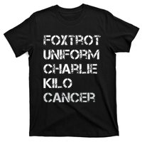 Foxtrot Uniform Charlie Kilo Fuck Lung Cancer T-Shirt