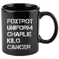 Foxtrot Uniform Charlie Kilo Fuck Lung Cancer 11oz C Handle Ceramic Mug