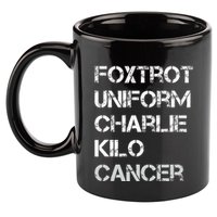 Foxtrot Uniform Charlie Kilo Fuck Lung Cancer 11oz C Handle Ceramic Mug