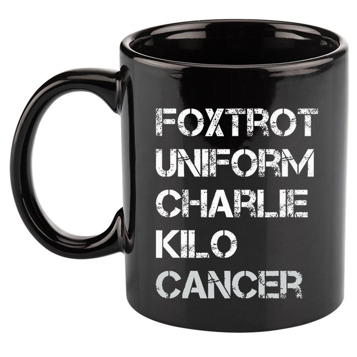 Foxtrot Uniform Charlie Kilo Fuck Lung Cancer 11oz C Handle Ceramic Mug