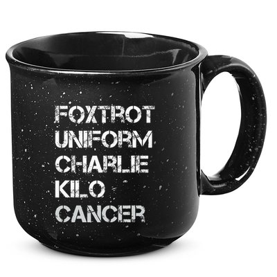 Foxtrot Uniform Charlie Kilo Fuck Lung Cancer 15oz Campfire Ceramic Mug