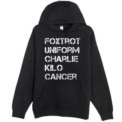 Foxtrot Uniform Charlie Kilo Fuck Lung Cancer Premium Pullover Hoodie