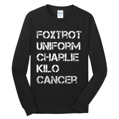 Foxtrot Uniform Charlie Kilo Fuck Lung Cancer Tall Long Sleeve T-Shirt