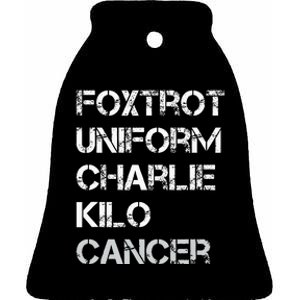 Foxtrot Uniform Charlie Kilo Fuck Lung Cancer Ceramic Bell Ornament