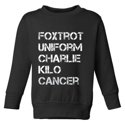 Foxtrot Uniform Charlie Kilo Fuck Lung Cancer Toddler Sweatshirt