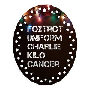 Foxtrot Uniform Charlie Kilo Fuck Lung Cancer Ceramic Oval Ornament