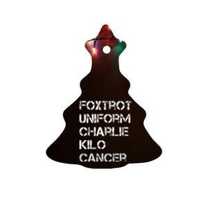 Foxtrot Uniform Charlie Kilo Fuck Lung Cancer Ceramic Tree Ornament