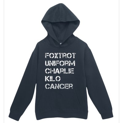 Foxtrot Uniform Charlie Kilo Fuck Lung Cancer Urban Pullover Hoodie