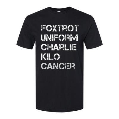 Foxtrot Uniform Charlie Kilo Fuck Lung Cancer Softstyle CVC T-Shirt