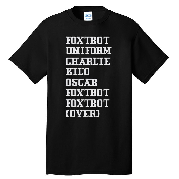 Foxtrot Uniform Charlie Kilo Oscar Over Tall T-Shirt