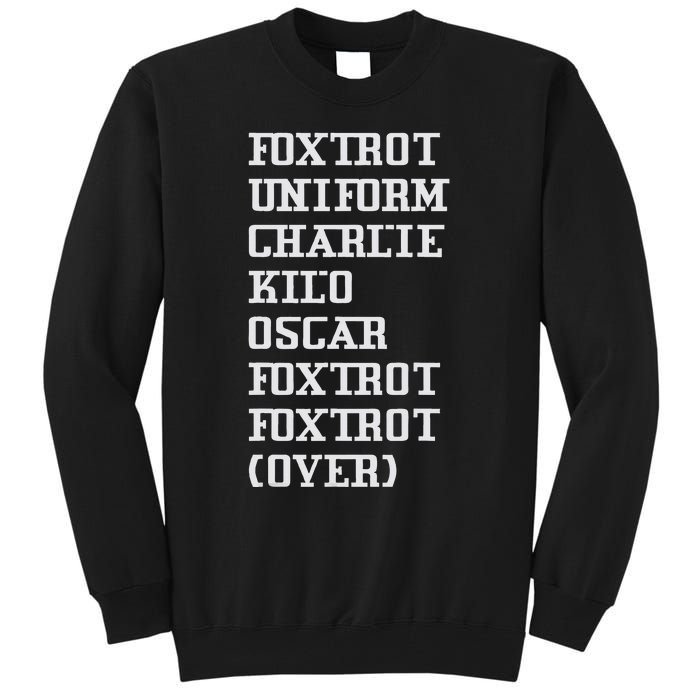 Foxtrot Uniform Charlie Kilo Oscar Over Tall Sweatshirt