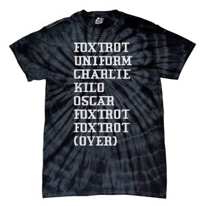 Foxtrot Uniform Charlie Kilo Oscar Over Tie-Dye T-Shirt