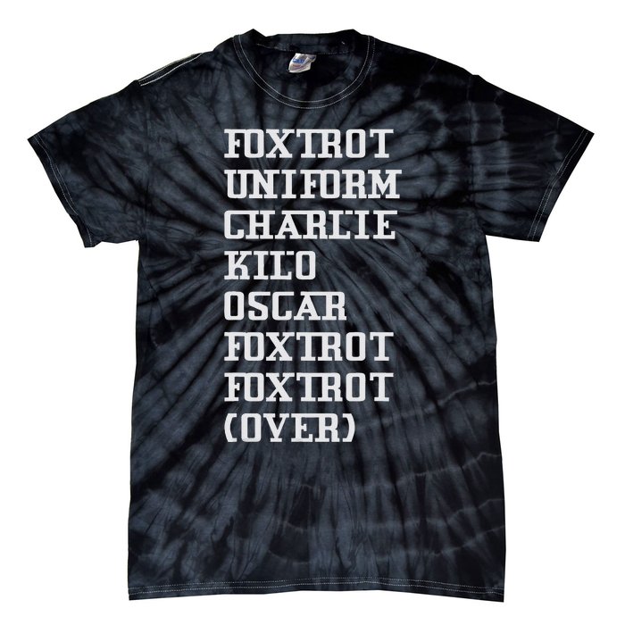 Foxtrot Uniform Charlie Kilo Oscar Over Tie-Dye T-Shirt