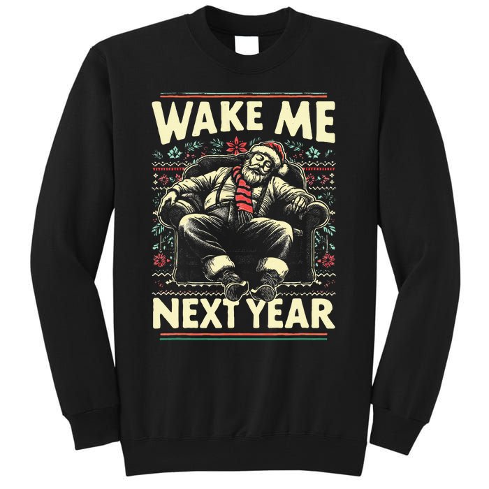 Funny Ugly Christmas Sweater Santa Wake Me Next Year Tall Sweatshirt