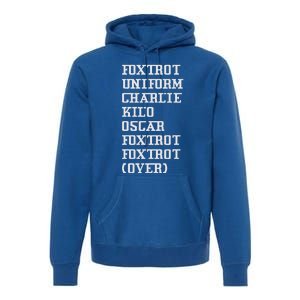 Foxtrot Uniform Charlie Kilo Oscar Over Premium Hoodie