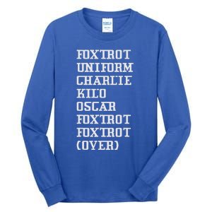 Foxtrot Uniform Charlie Kilo Oscar Over Tall Long Sleeve T-Shirt