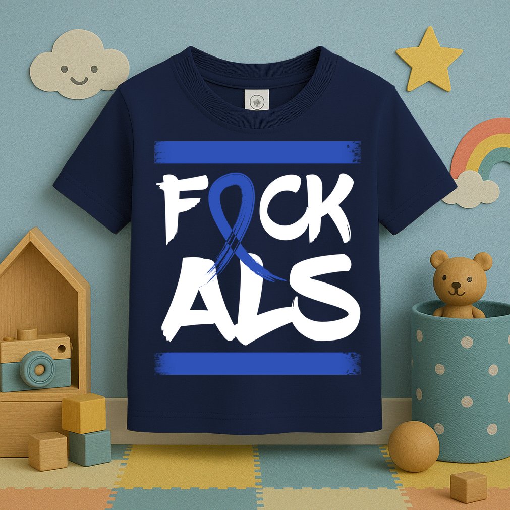 F*uck ALS Toddler T-Shirt