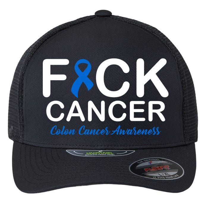 Fuck Cancer Colon Cancer Awareness Flexfit Unipanel Trucker Cap