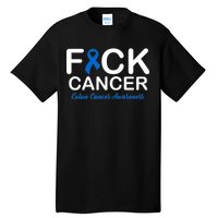 Fuck Cancer Colon Cancer Awareness Tall T-Shirt