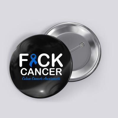 Fuck Cancer Colon Cancer Awareness Button