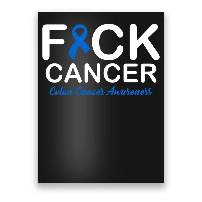 Fuck Cancer Colon Cancer Awareness Poster