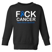 Fuck Cancer Colon Cancer Awareness Toddler Sweatshirt