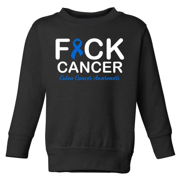 Fuck Cancer Colon Cancer Awareness Toddler Sweatshirt