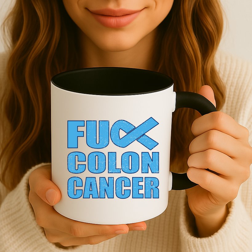 Fuck Colon Cancer Mug
