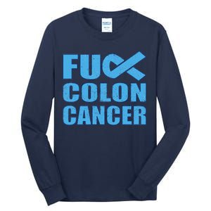 Fuck Colon Cancer Tall Long Sleeve T-Shirt