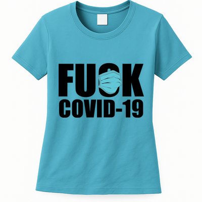 Fuck COVID-19 Womens T-Shirt